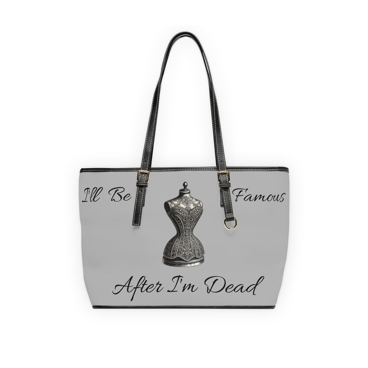 Fashion Designer Shoulder Bag - I’ll be famous after I’m dead - PU Leather Shoulder Bag