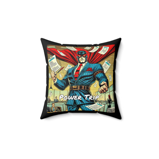 Power Trip Supervillain Spun Polyester Square Pillow